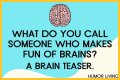 Enhance Your Brain and Have More Fun with Jokes and Brain Teasers