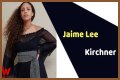 Jaime Lee Kirchner - Age, Family, Bio