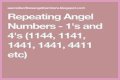 
Repeating Angel Numbers - 4's and 1's  (4411, 4141, 1414, 1144 etc)
